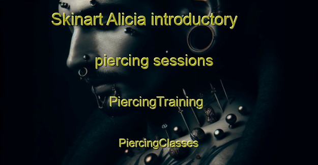 Skinart Alicia introductory piercing sessions | #PiercingTraining #PiercingClasses #SkinartTraining-Mexico