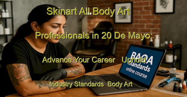 Skinart All Body Art Professionals in 20 De Mayo: Advance Your Career - Uphold Industry Standards | Body Art Qualification Authority | BAQA-Mexico