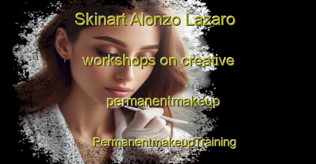 Skinart Alonzo Lazaro workshops on creative permanentmakeup | #PermanentmakeupTraining #PermanentmakeupClasses #SkinartTraining-Mexico