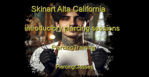 Skinart Alta California introductory piercing sessions | #PiercingTraining #PiercingClasses #SkinartTraining-Mexico