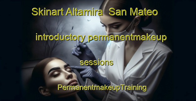 Skinart Altamira  San Mateo introductory permanentmakeup sessions | #PermanentmakeupTraining #PermanentmakeupClasses #SkinartTraining-Mexico