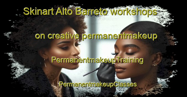 Skinart Alto Barreto workshops on creative permanentmakeup | #PermanentmakeupTraining #PermanentmakeupClasses #SkinartTraining-Mexico