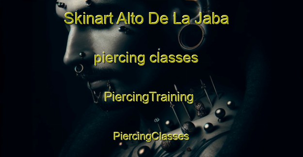 Skinart Alto De La Jaba piercing classes | #PiercingTraining #PiercingClasses #SkinartTraining-Mexico