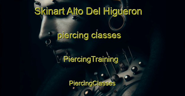 Skinart Alto Del Higueron piercing classes | #PiercingTraining #PiercingClasses #SkinartTraining-Mexico