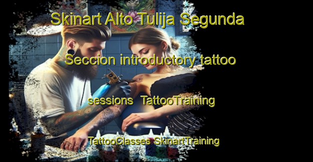 Skinart Alto Tulija Segunda Seccion introductory tattoo sessions | #TattooTraining #TattooClasses #SkinartTraining-Mexico