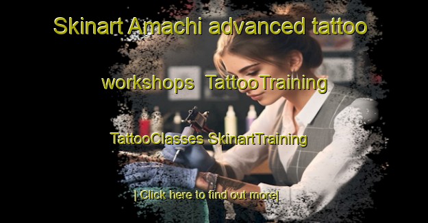 Skinart Amachi advanced tattoo workshops | #TattooTraining #TattooClasses #SkinartTraining-Mexico