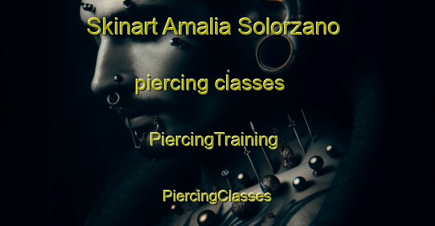 Skinart Amalia Solorzano piercing classes | #PiercingTraining #PiercingClasses #SkinartTraining-Mexico