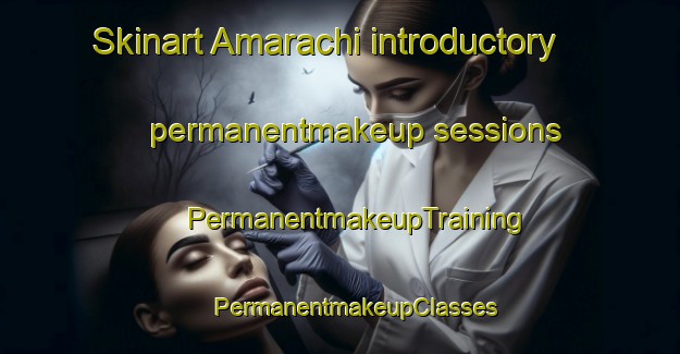 Skinart Amarachi introductory permanentmakeup sessions | #PermanentmakeupTraining #PermanentmakeupClasses #SkinartTraining-Mexico