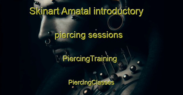 Skinart Amatal introductory piercing sessions | #PiercingTraining #PiercingClasses #SkinartTraining-Mexico