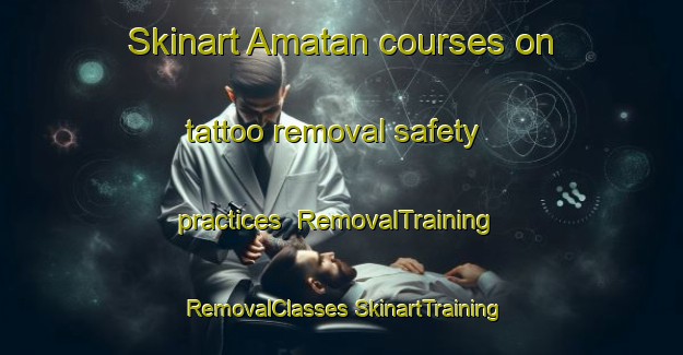 Skinart Amatan courses on tattoo removal safety practices | #RemovalTraining #RemovalClasses #SkinartTraining-Mexico