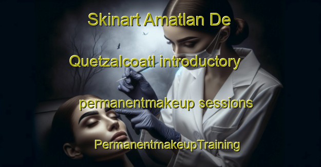 Skinart Amatlan De Quetzalcoatl introductory permanentmakeup sessions | #PermanentmakeupTraining #PermanentmakeupClasses #SkinartTraining-Mexico