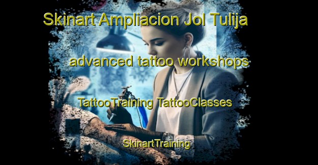 Skinart Ampliacion Jol Tulija advanced tattoo workshops | #TattooTraining #TattooClasses #SkinartTraining-Mexico