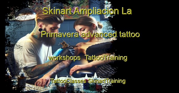 Skinart Ampliacion La Primavera advanced tattoo workshops | #TattooTraining #TattooClasses #SkinartTraining-Mexico