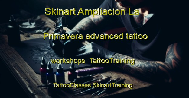 Skinart Ampliacion La Primavera advanced tattoo workshops | #TattooTraining #TattooClasses #SkinartTraining-Mexico