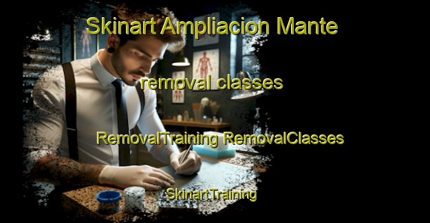 Skinart Ampliacion Mante removal classes | #RemovalTraining #RemovalClasses #SkinartTraining-Mexico