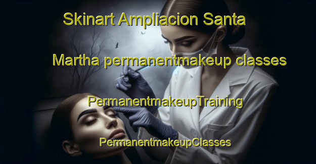 Skinart Ampliacion Santa Martha permanentmakeup classes | #PermanentmakeupTraining #PermanentmakeupClasses #SkinartTraining-Mexico