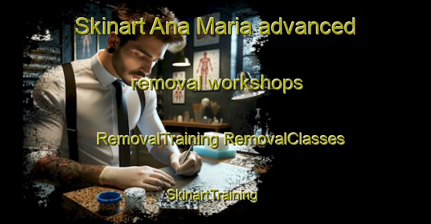 Skinart Ana Maria advanced removal workshops | #RemovalTraining #RemovalClasses #SkinartTraining-Mexico