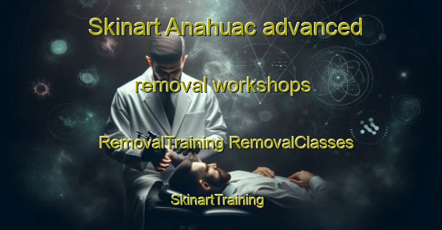 Skinart Anahuac advanced removal workshops | #RemovalTraining #RemovalClasses #SkinartTraining-Mexico