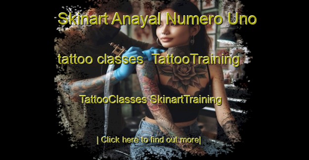 Skinart Anayal Numero Uno tattoo classes | #TattooTraining #TattooClasses #SkinartTraining-Mexico