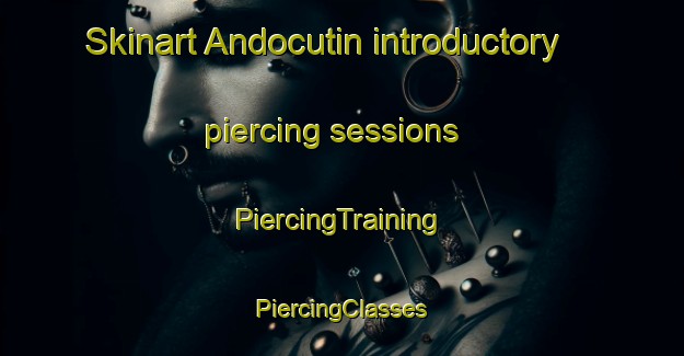 Skinart Andocutin introductory piercing sessions | #PiercingTraining #PiercingClasses #SkinartTraining-Mexico