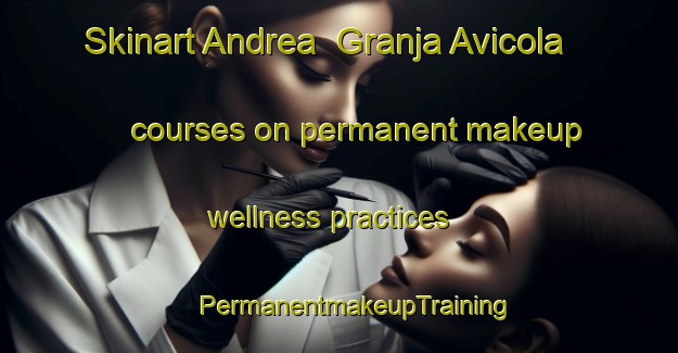 Skinart Andrea  Granja Avicola courses on permanent makeup wellness practices | #PermanentmakeupTraining #PermanentmakeupClasses #SkinartTraining-Mexico