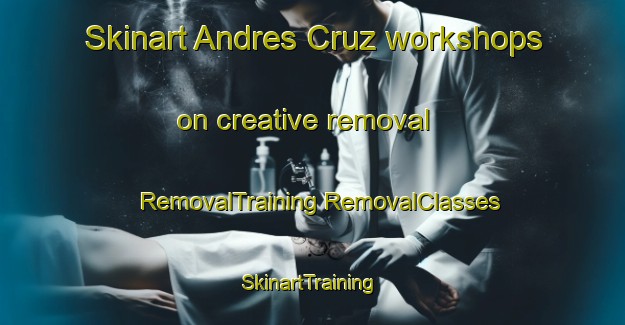 Skinart Andres Cruz workshops on creative removal | #RemovalTraining #RemovalClasses #SkinartTraining-Mexico