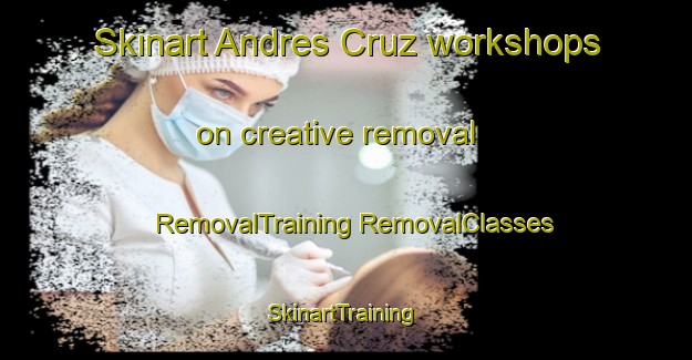 Skinart Andres Cruz workshops on creative removal | #RemovalTraining #RemovalClasses #SkinartTraining-Mexico