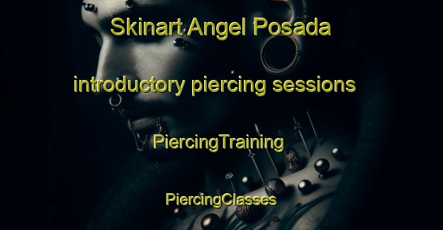 Skinart Angel Posada introductory piercing sessions | #PiercingTraining #PiercingClasses #SkinartTraining-Mexico