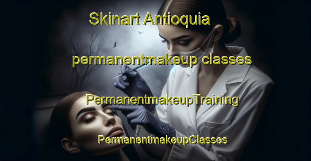 Skinart Antioquia permanentmakeup classes | #PermanentmakeupTraining #PermanentmakeupClasses #SkinartTraining-Mexico