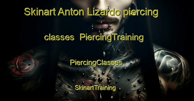 Skinart Anton Lizardo piercing classes | #PiercingTraining #PiercingClasses #SkinartTraining-Mexico