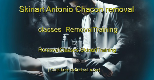 Skinart Antonio Chacon removal classes | #RemovalTraining #RemovalClasses #SkinartTraining-Mexico