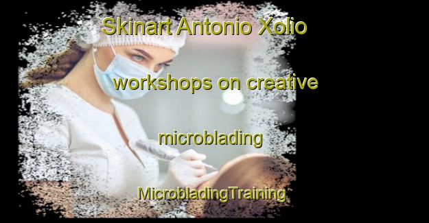 Skinart Antonio Xolio workshops on creative microblading | #MicrobladingTraining #MicrobladingClasses #SkinartTraining-Mexico