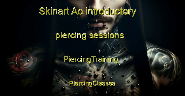 Skinart Ao introductory piercing sessions | #PiercingTraining #PiercingClasses #SkinartTraining-Mexico