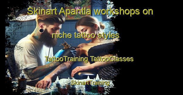 Skinart Apantla workshops on niche tattoo styles | #TattooTraining #TattooClasses #SkinartTraining-Mexico