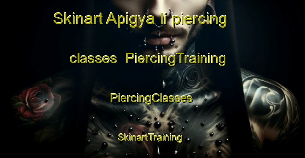 Skinart Apigya Ii piercing classes | #PiercingTraining #PiercingClasses #SkinartTraining-Mexico