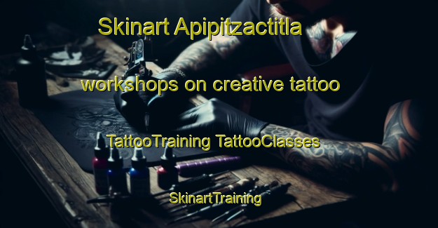 Skinart Apipitzactitla workshops on creative tattoo | #TattooTraining #TattooClasses #SkinartTraining-Mexico