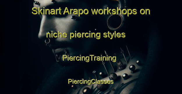 Skinart Arapo workshops on niche piercing styles | #PiercingTraining #PiercingClasses #SkinartTraining-Mexico