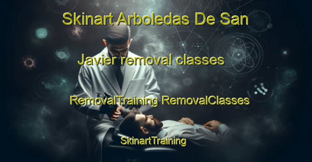 Skinart Arboledas De San Javier removal classes | #RemovalTraining #RemovalClasses #SkinartTraining-Mexico