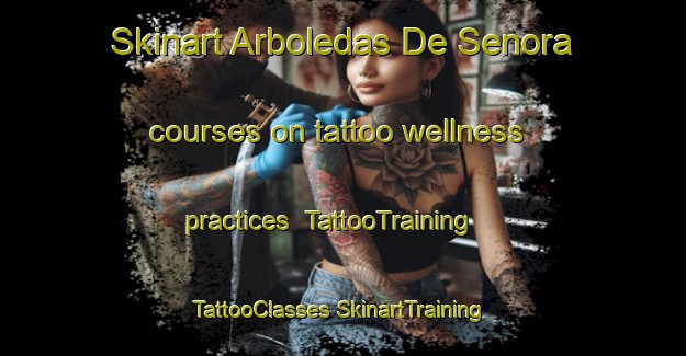 Skinart Arboledas De Senora courses on tattoo wellness practices | #TattooTraining #TattooClasses #SkinartTraining-Mexico