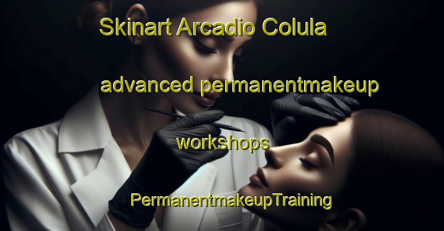 Skinart Arcadio Colula advanced permanentmakeup workshops | #PermanentmakeupTraining #PermanentmakeupClasses #SkinartTraining-Mexico