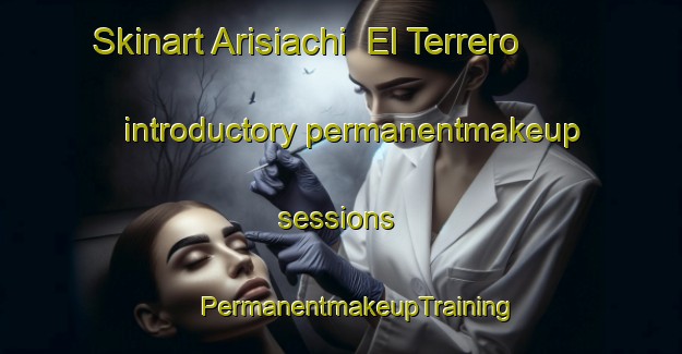 Skinart Arisiachi  El Terrero introductory permanentmakeup sessions | #PermanentmakeupTraining #PermanentmakeupClasses #SkinartTraining-Mexico