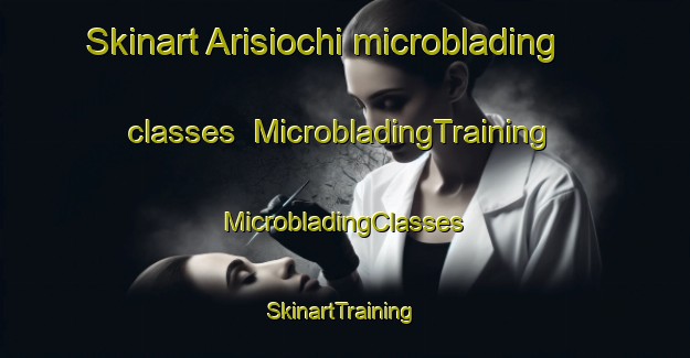 Skinart Arisiochi microblading classes | #MicrobladingTraining #MicrobladingClasses #SkinartTraining-Mexico