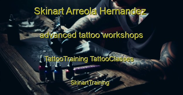 Skinart Arreola Hernandez advanced tattoo workshops | #TattooTraining #TattooClasses #SkinartTraining-Mexico