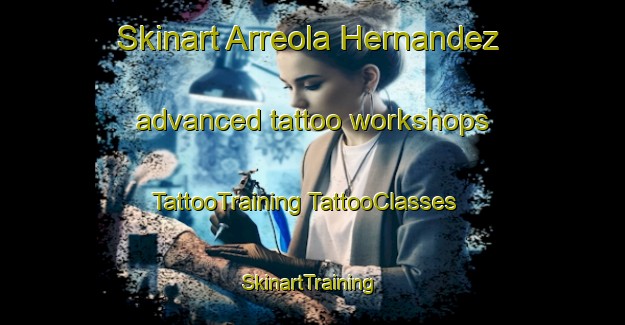 Skinart Arreola Hernandez advanced tattoo workshops | #TattooTraining #TattooClasses #SkinartTraining-Mexico