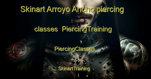 Skinart Arroyo Ancho piercing classes | #PiercingTraining #PiercingClasses #SkinartTraining-Mexico