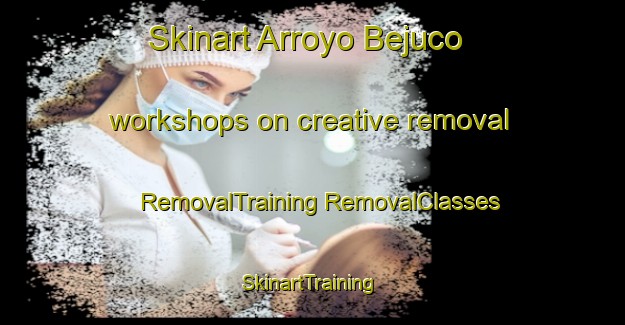 Skinart Arroyo Bejuco workshops on creative removal | #RemovalTraining #RemovalClasses #SkinartTraining-Mexico