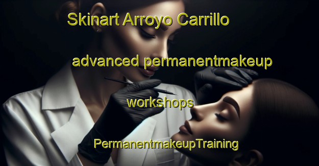 Skinart Arroyo Carrillo advanced permanentmakeup workshops | #PermanentmakeupTraining #PermanentmakeupClasses #SkinartTraining-Mexico