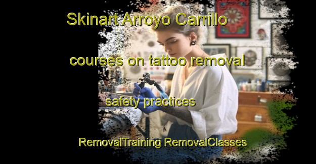 Skinart Arroyo Carrillo courses on tattoo removal safety practices | #RemovalTraining #RemovalClasses #SkinartTraining-Mexico