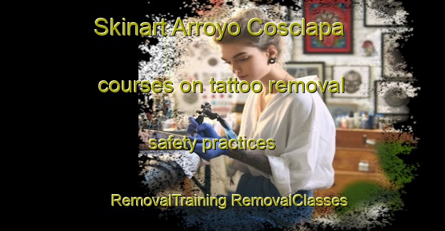 Skinart Arroyo Cosclapa courses on tattoo removal safety practices | #RemovalTraining #RemovalClasses #SkinartTraining-Mexico