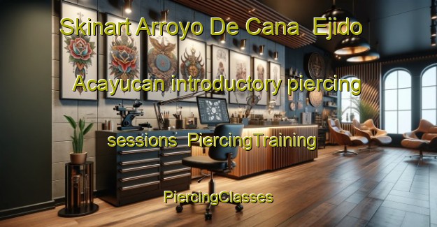 Skinart Arroyo De Cana  Ejido Acayucan introductory piercing sessions | #PiercingTraining #PiercingClasses #SkinartTraining-Mexico